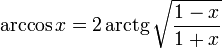 : arccos x = 2 operatorname{arctg} sqrt frac{1-x}{1+x} 